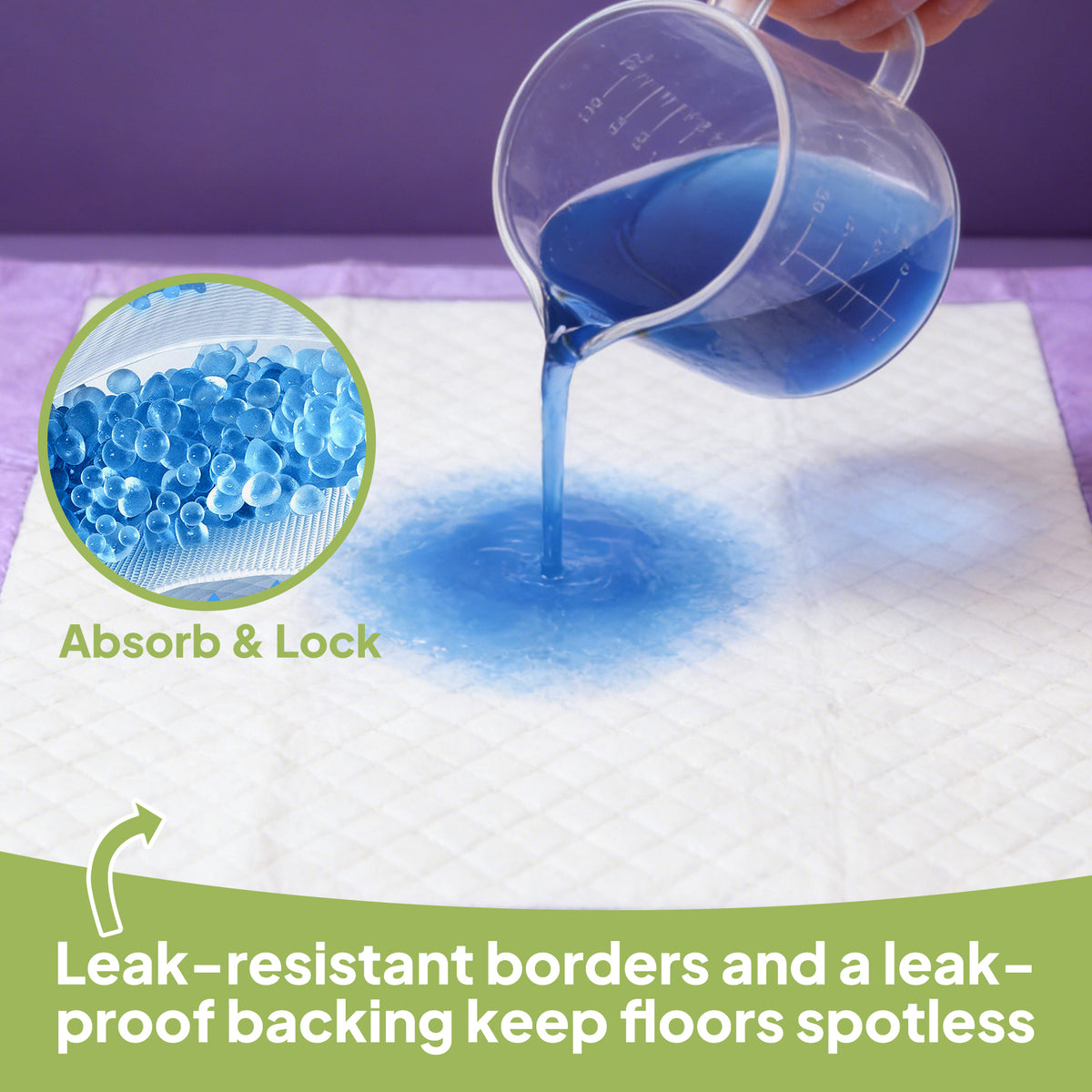 Absorb and lock demonstration with blue liquid poured on lavender training pad, leak-resistant borders and leak-proof backing