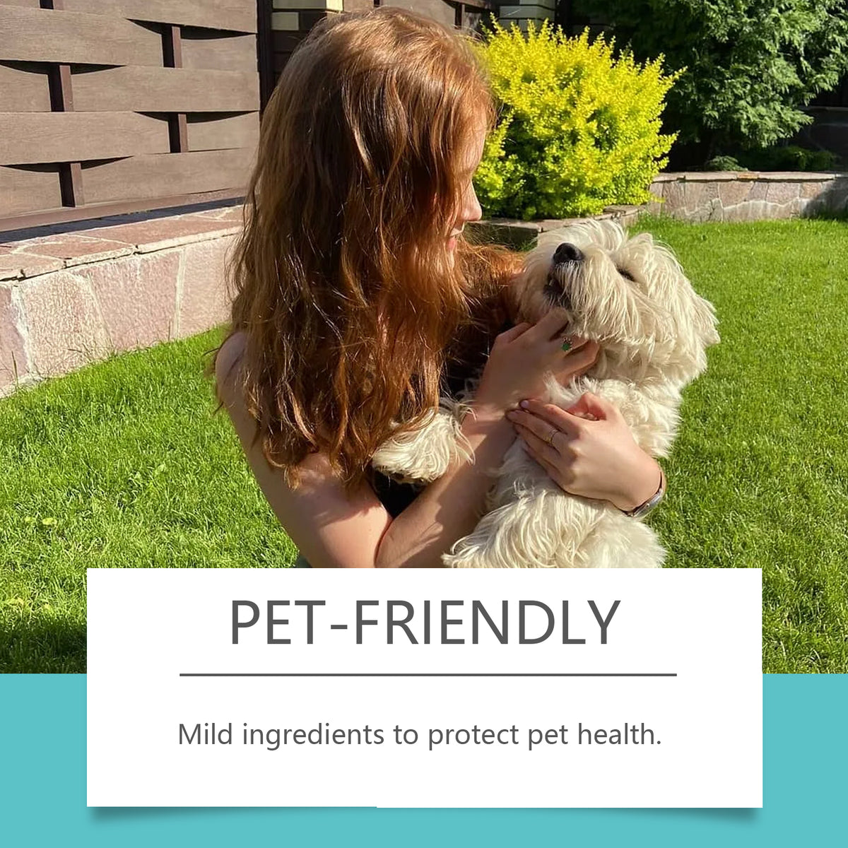 Lifestyle photo of a girl holding a small white dog in a sunny garden, captioned pet-friendly with mild ingredients to protect pet health.